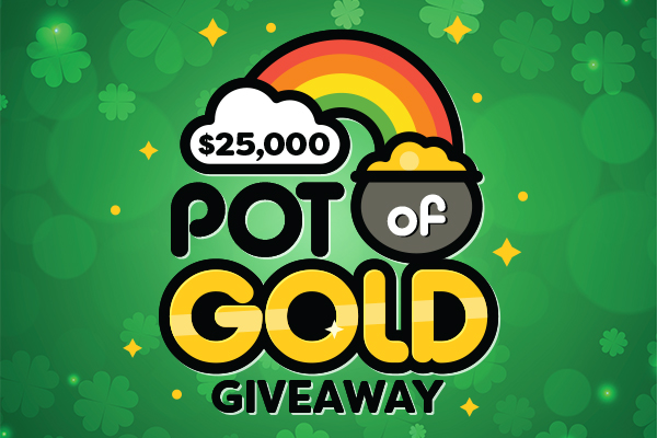 $25,000 Pot of Gold Giveaway