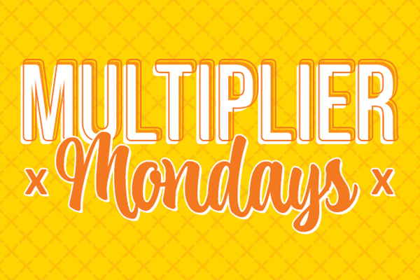 Multiplier Mondays