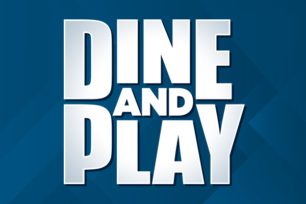 Dine and Play