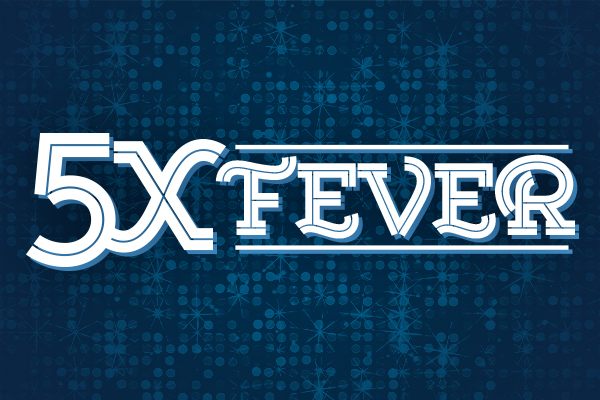 5X Fever graphic
